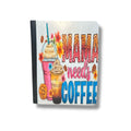 “Mama needs coffee”